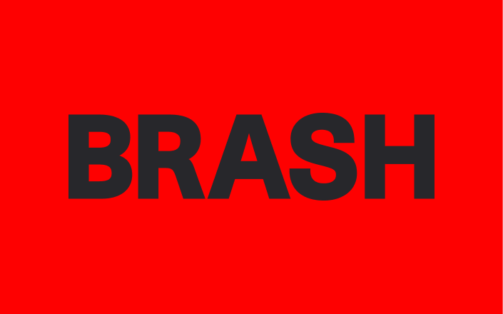 brash